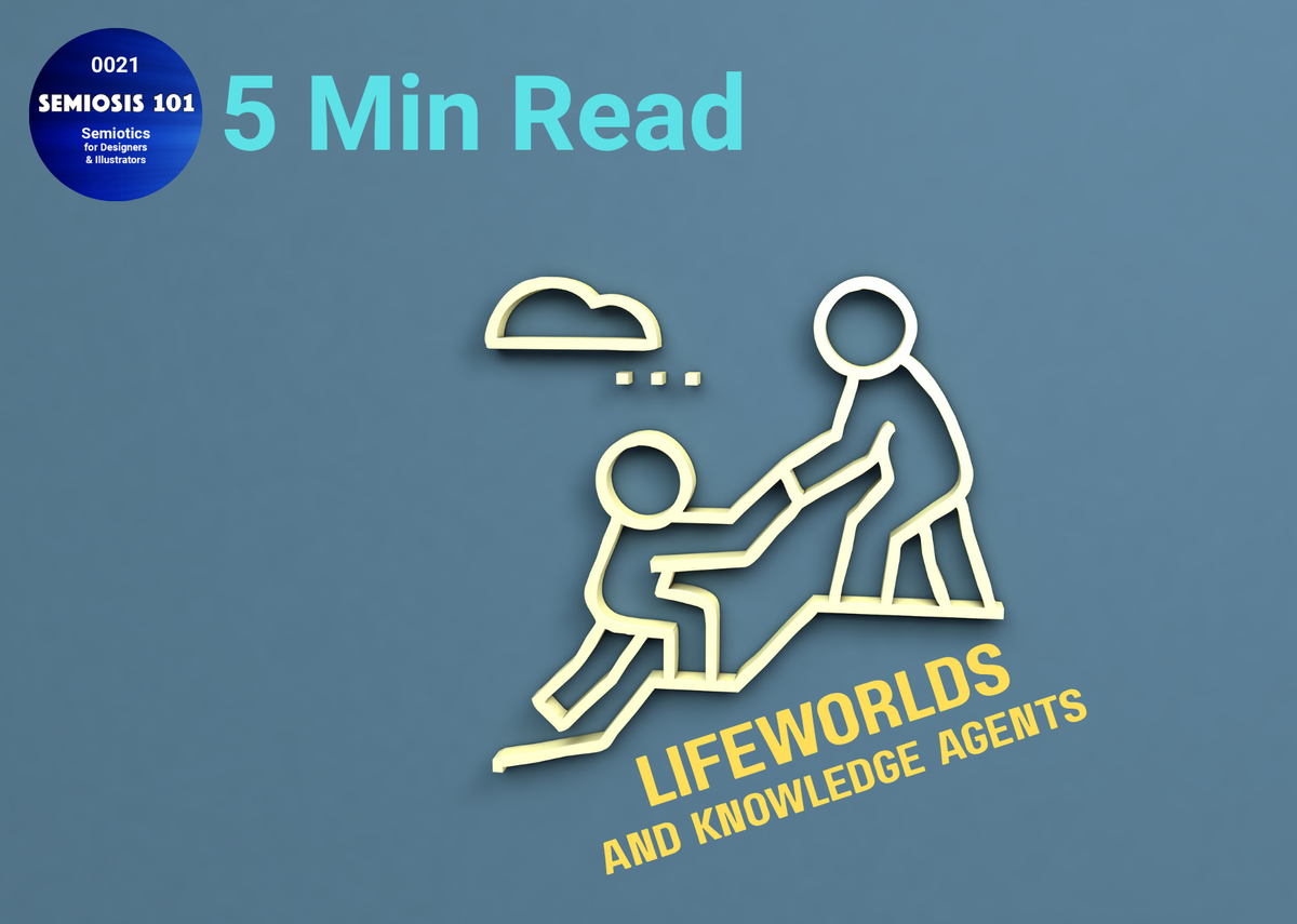 BLOG 21: Lifeworlds and Knowledge Agents