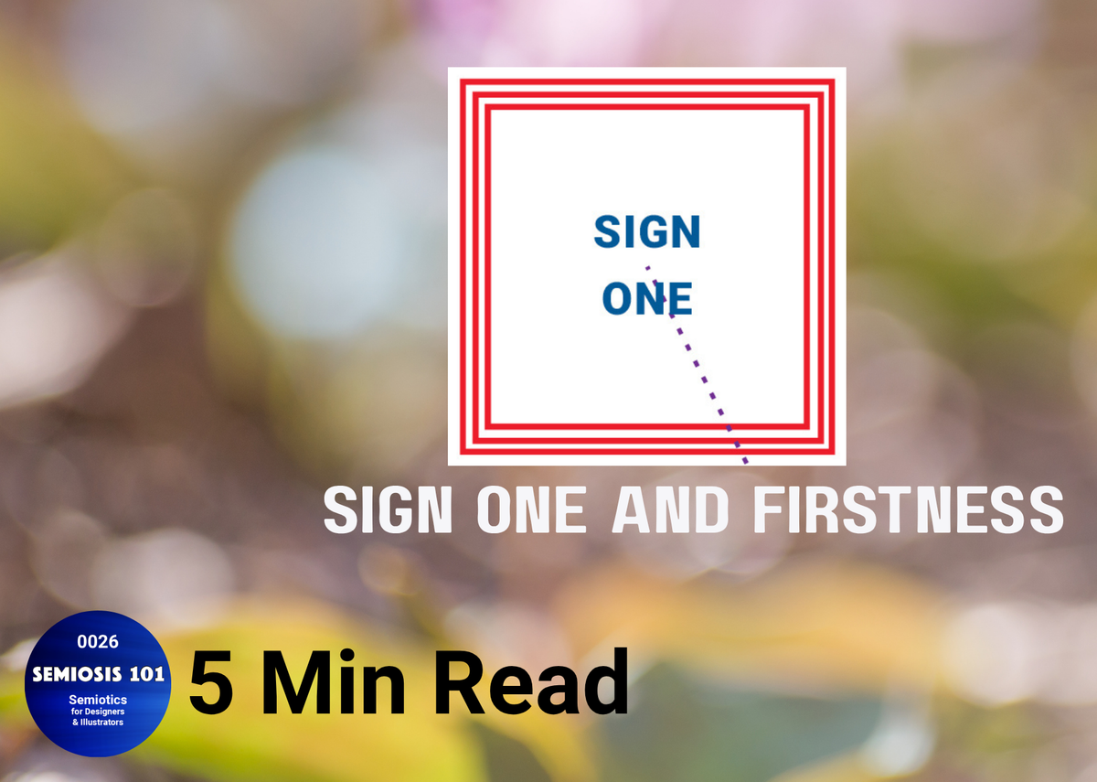 BLOG 26: Sign One and Firstness header