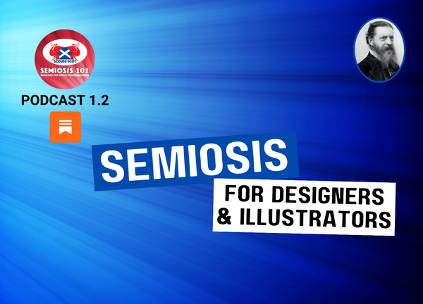 Semiosis 101 Podcast Episode 1.2