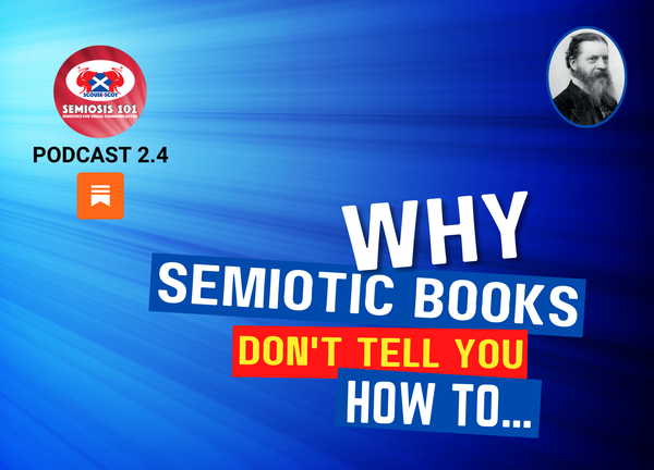Semiosis 101 Podcast Episode 2.4