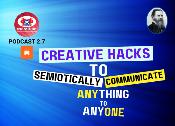 Semiosis 101 Podcast Episode 2.7
