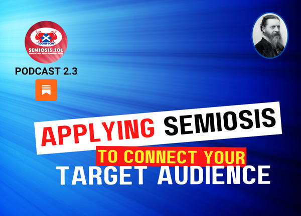 Semiosis 101 Podcast Episode 2.3