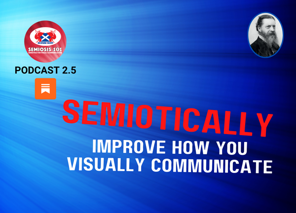 Semiosis 101 Podcast Episode 2.5