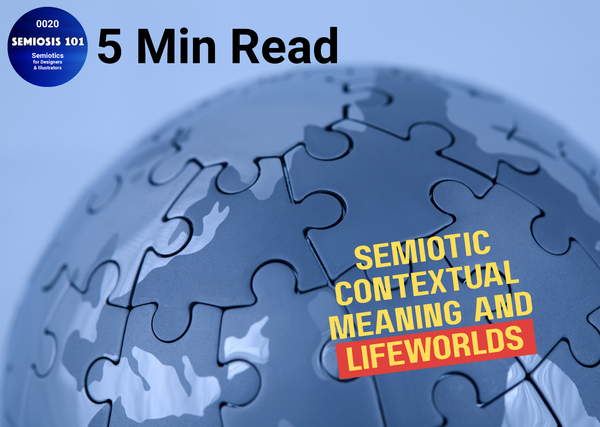 BLOG 20: Semiotic Contextual Meaning and Lifeworlds header